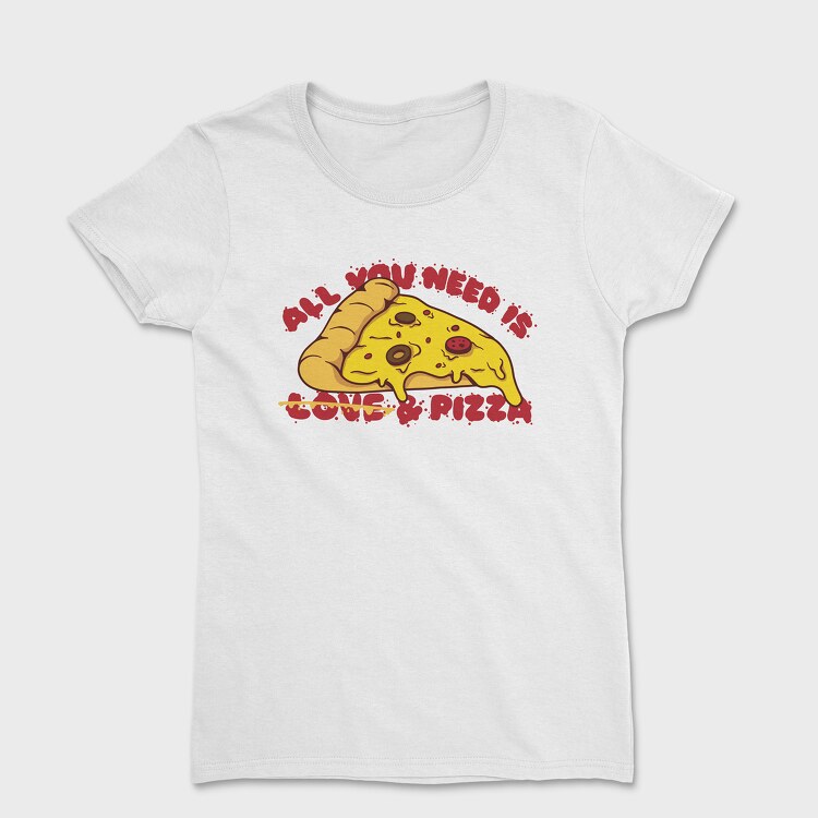 All You Need is Love and Pizza, Tricou Femei