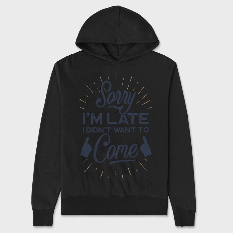 Sorry I Am Late, Hanorac Oversize Barbati (Unisex)