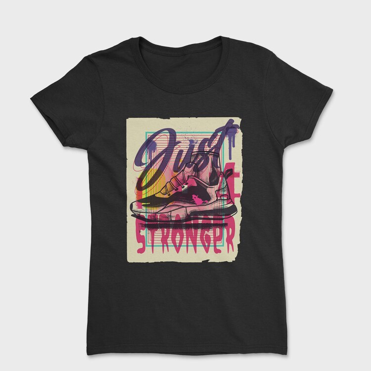 Just Stronger, Tricou Femei