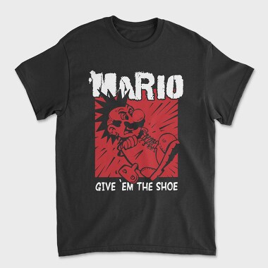 Give Em the Shoe Mario, Tricou Barbati (Unisex)