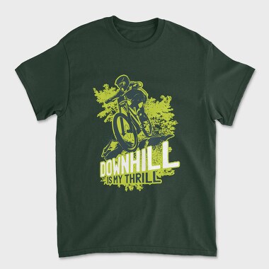 Tricou Barbati (Unisex), Downhill Is My Thrill