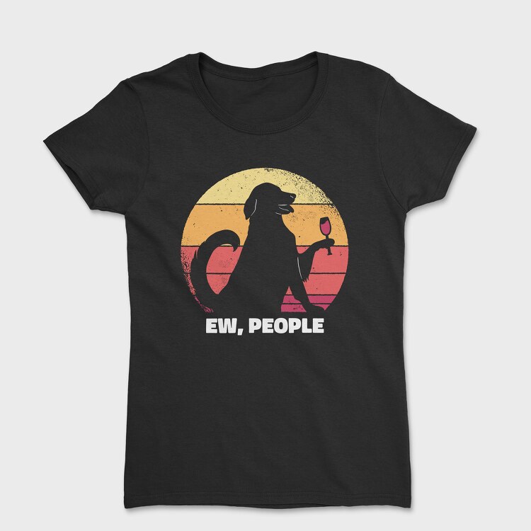 Dog Ew People, Tricou Femei