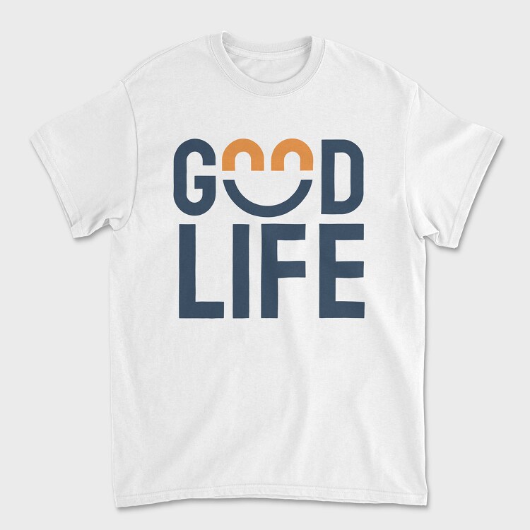 Good Life, Tricou Barbati (Unisex)