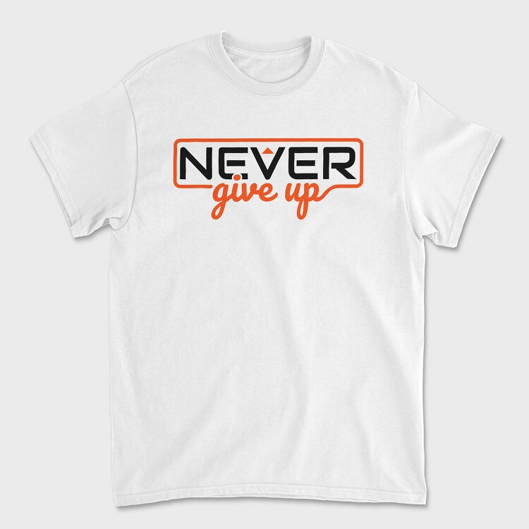Never Give Up, Tricou Barbati (Unisex)
