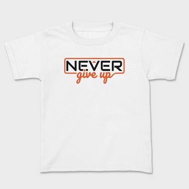 Never Give Up, Tricou Copii