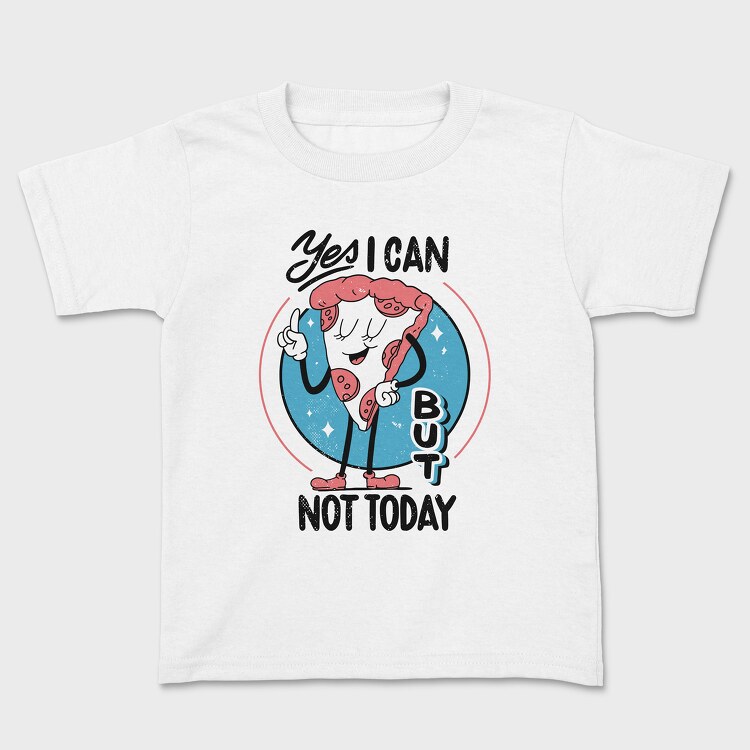 Yes I Can but Not Today, Tricou Copii