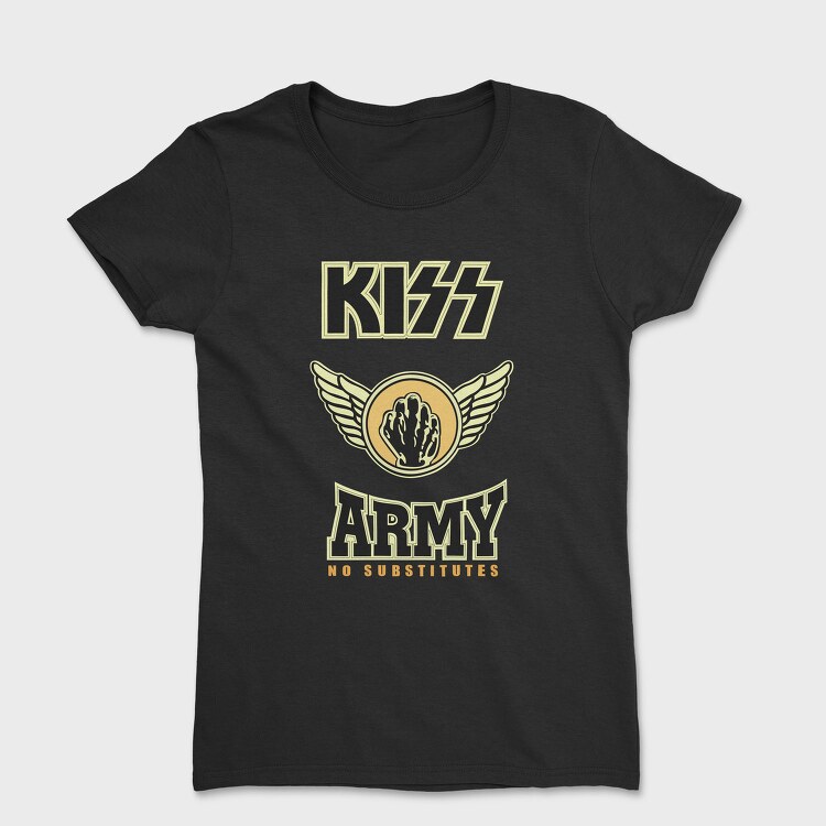 KISS ARMY No Substitutes, Tricou Femei