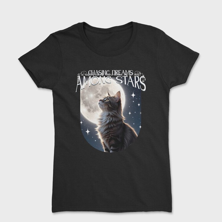 Chasing Dreams Among The Stars Cat Trend, Tricou Femei