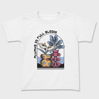 Always In Full Bloom Flower Vase, Tricou Copii