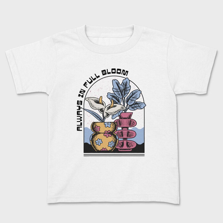 Always In Full Bloom Flower Vase, Tricou Copii