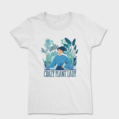 Crazy Plant Lady, Tricou Femei