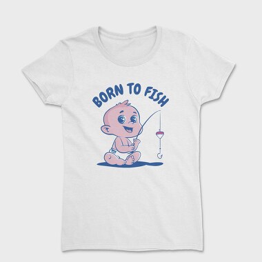 Baby Fisherman, Tricou Femei