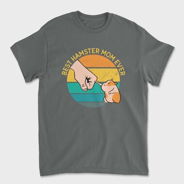 Best Hamster Mother Ever, Tricou Barbati (Unisex)