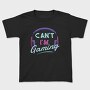 Can T Im Gaming, Tricou Copii