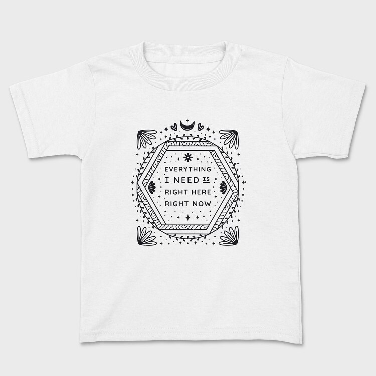 Everything I Need Right Here Right Now, Tricou Copii