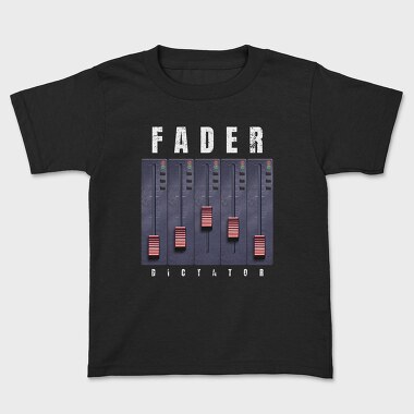 Fader Music And Sound Machine Faded Dictator, Tricou Copii