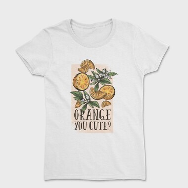Orange You Cute Pun, Tricou Femei