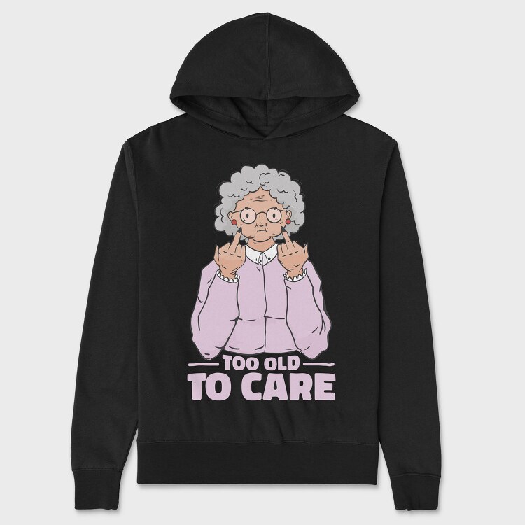 Funny Grandma Cartoon Too Old To Care, Hanorac Oversize Barbati (Unisex)