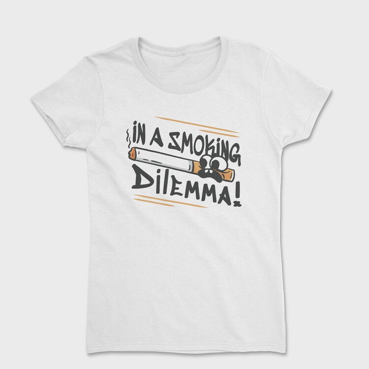 Smoking Dilemma, Tricou Femei