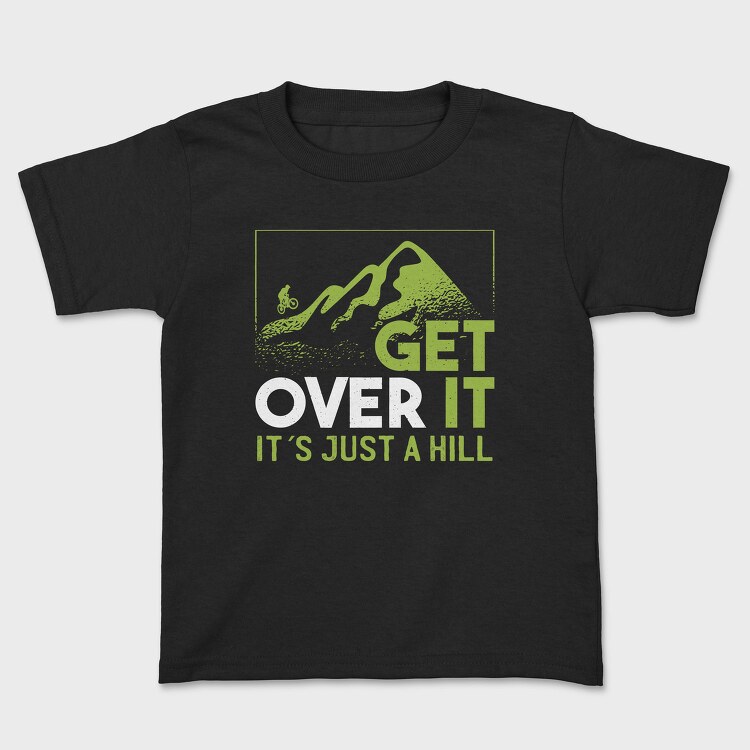 Get Over It Just A Hill, Tricou Copii