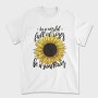 Sunflower Rose Quote, Tricou Barbati (Unisex)