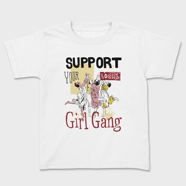 Support Your Local Girl Gang Women Day, Tricou Copii