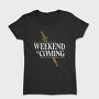 Weekend Is Coming Sword, Tricou Femei