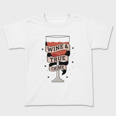 Wine And True Crime, Tricou Copii