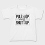 Man Doing Pull Ups Calisthenics Pull Up Shut Up, Tricou Copii