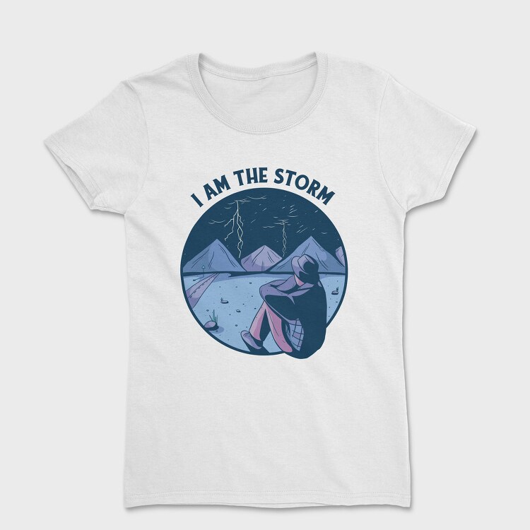 Man In Storm Nature I Am The Storm, Tricou Femei