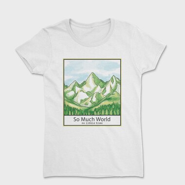 Mountain And Pine Trees Landscape Quote, Tricou Femei
