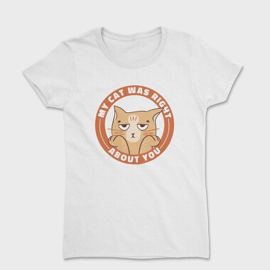 My Cat Was Right About You, Tricou Femei