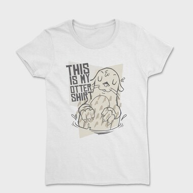 My Otter This Is My Otter, Tricou Femei