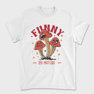 Natural Humor Mushroom Funny By Nature, Tricou Barbati (Unisex)