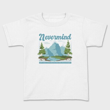 Nevermind Mountain Quote, Tricou Copii
