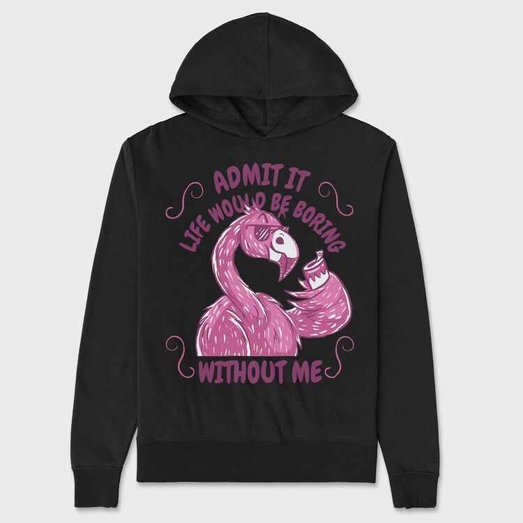 Pink Flamingo Funny Crazy Quote, Hanorac Oversize Barbati (Unisex)
