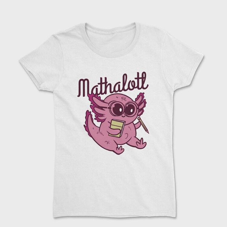 Playful Axolotl Mathalotl, Tricou Femei