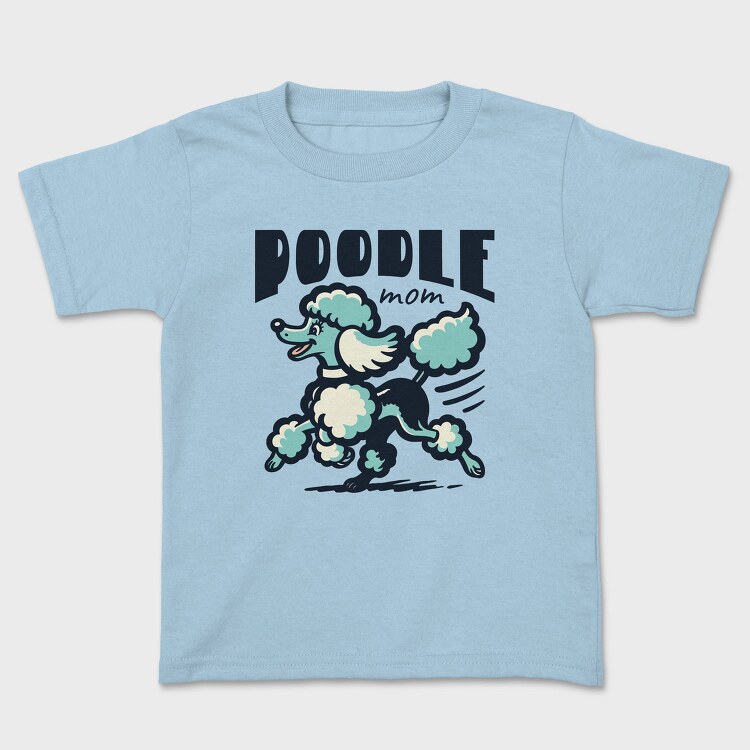 Poodle Mom, Tricou Copii