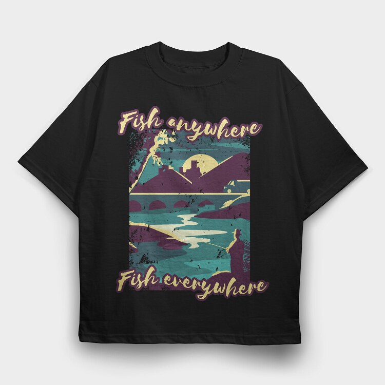 Fish Everywhere Anywhere, Tricou Oversize Barbati (Unisex)