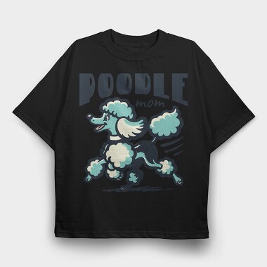 Poodle Mom, Tricou Oversize Barbati (Unisex)