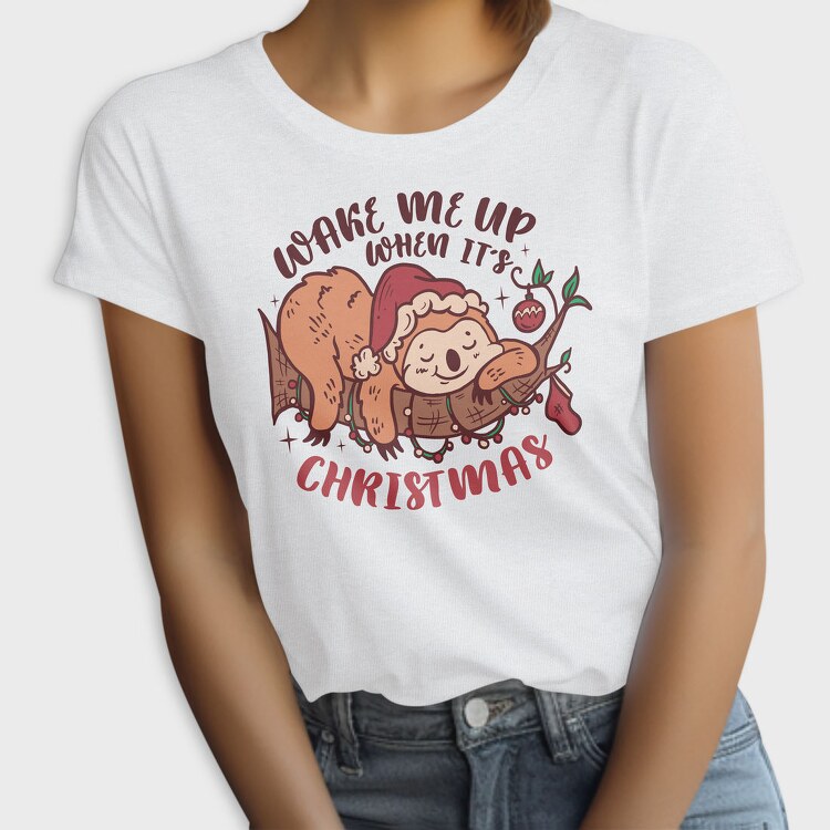 Wake Me Up When Its Christmas Sloth Sleeping, Tricou Femei