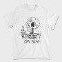 Skeleton Okay, Tricou Barbati (Unisex)
