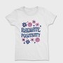 Radiate Positivity, Tricou Femei