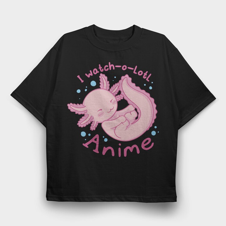 Cute Baby Axolotl Anime I Whatch O Lotl, Tricou Oversize Barbati (Unisex)