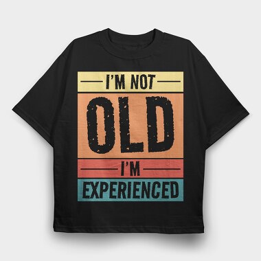 I M Not Old I M Experienced Retro Sunset, Tricou Oversize Barbati (Unisex)