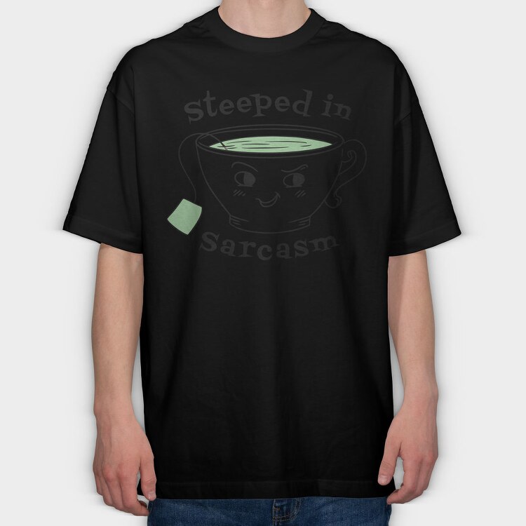 Tea Sarcasm, Tricou Oversize Barbati (Unisex)