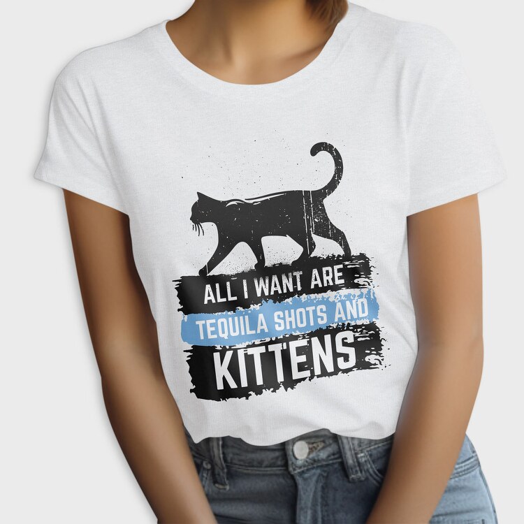 Tequila And Kittens, Tricou Femei