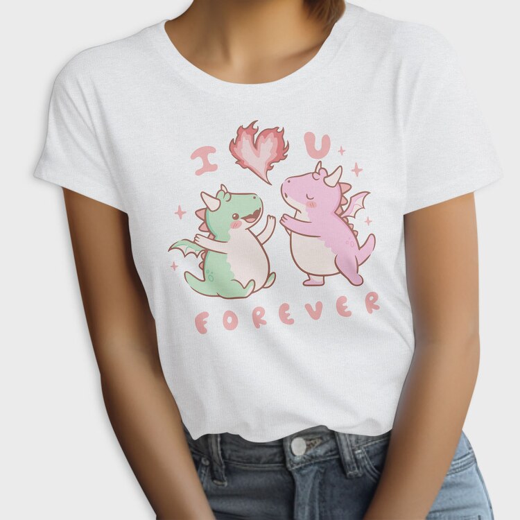 Cute Dragons Love You I Love You Forever, Tricou Femei