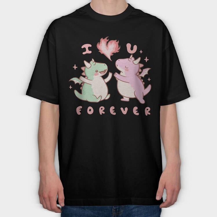 Cute Dragons Love You I Love You Forever, Tricou Oversize Barbati (Unisex)