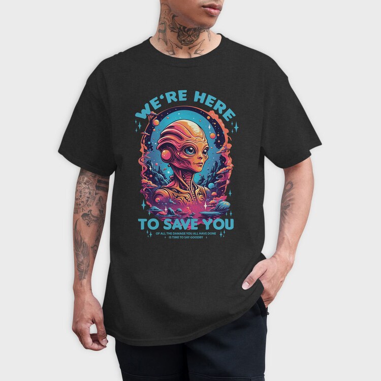 Alien Savior Trend We Are Here, Tricou Barbati (Unisex)